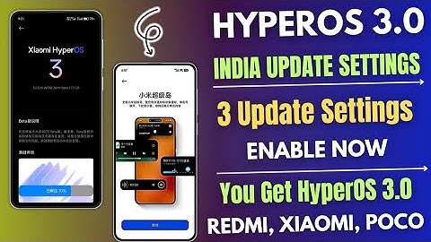 HyperOS 3.0 India Update 5 Important Settings, Enable Now To Get HyperOS 3.0 First in India All Dev