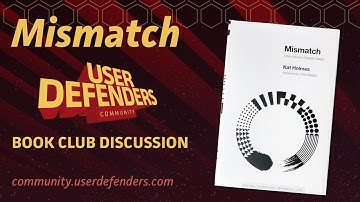 Mismatch Discussion – User Defenders: Community (Book Club: 001)