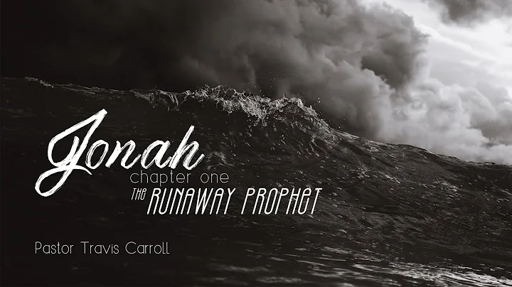 Jonah 1 | The Runaway Prophet - Pastor Travis Carr...