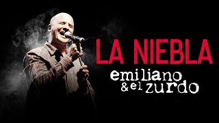 Emiliano y El Zurdo - La Niebla