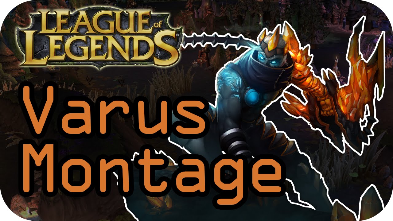 League of Legends - Montage - Varus