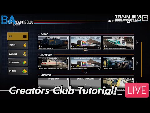 Creators Club LIVE - Making A Scenario & Uploading|Train Sim World 2