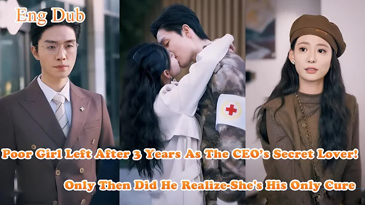 Poor Girl Left After 3 Years As The CEO’s Secret Lover! Only Then Did He Realize-She's His Only Cure