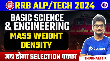 Basic Science and Engineering | RRB ALP/Tech 2024 | Mass Weight Density by Shubham Sir
