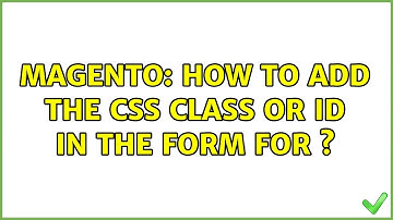Magento: How to add the css class or id in the form for ＜tr＞? (2 Solutions!!)