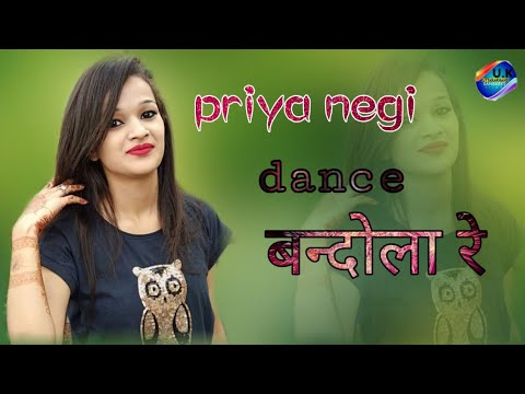 Bandola re dance by Priya negi  latest garhwali dj song  uk films