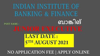 Indian Institute of Banking and Finance Recruitment 2021- JUNIOR EXECUTIVE