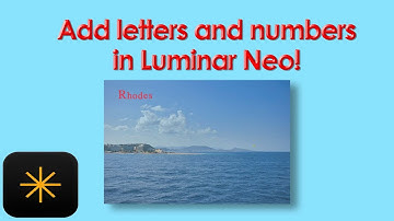 Add letters and numbers in Luminar Neo!