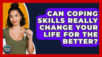 Can Coping Skills Really Change Your Life For The Better? - Second Chance Journey