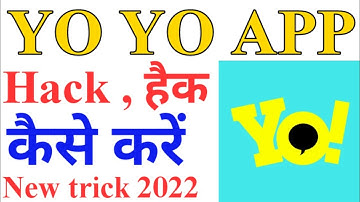 yo yo app ko kaise hack karen || how to hack of yo yo aap || yo yo app ko kaise hack kiya jata hai