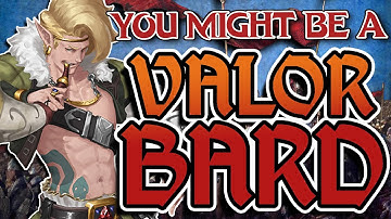 You Might Be a College of Valor Bard | Bard Subclass Guide for DND 5e (2014)