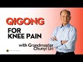 Chunyi Lin Showing Qigong Tip For Knee Pain Chunyi Lin Showing Qigong Tip For Knee Pain