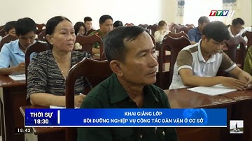 Khai giảng lớp bồi dưỡng nghiệp vụ công tác dân vận ở cơ sở | TAYNINHTVDVC