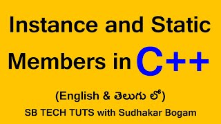 Instance and Static Members in C++ | Static Data Member | By Sudhakar Bogam | C++ Tutorial | Telugu
