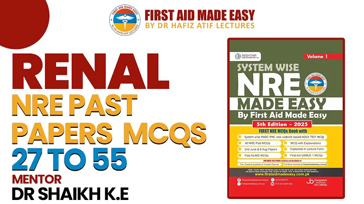 NRE-1 Past RENAL (27-55) MCQs Discussion by Dr Shaikh | Dr Hafiz Atif | NRE Made Easy Book