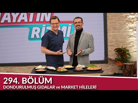 Hayatın Ritmi 294. Bölüm Dondurulmuş Gıdalar ve Market Hileleri