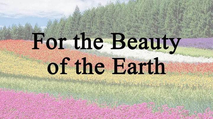 For the Beauty of the Earth (Michelle Swift, Hymn ...