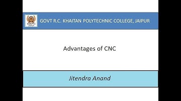 Advantages of CNC II By Jitendra Anand II ME 304 II GPC JAIPUR