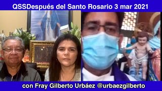 QSSDcon Fray Gilberto Urbáez @urbaezgilberto y Ricardo Cepeda El Colosal SANTO ROSARIO 3mar2021 Ep37