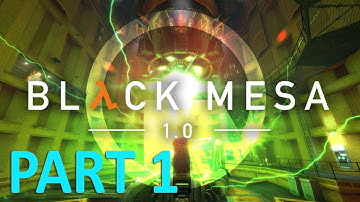Black Mesa 1.0 Gameplay Walkthrough Part 1. No Commentary (PC 1080p 60FPS)