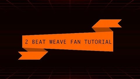 Beginner Fan Tutorial | 2 Beat Weave
