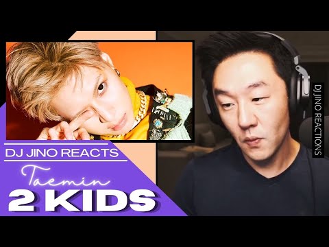 DJ REACTION to KPOP - TAEMIN 2 KIDS
