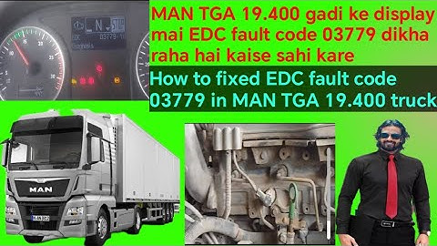 MAN TGA 19.400 gadi ke display mai EDC fault code 03779 dikha raha hai kaise sahi kare