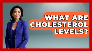 What Are Cholesterol Levels? - Cardiology Community
