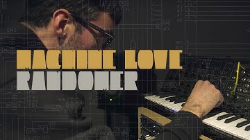 Machine Love: Randomer - MS20