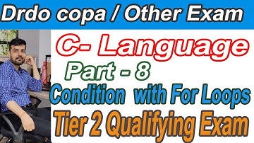C language part -8 | For loop | Drdo copa Tier 2 qualifying exam | other Exam |for all Students