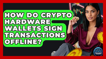 How Do Crypto Hardware Wallets Sign Transactions Offline? - Crypto Trading Strategists