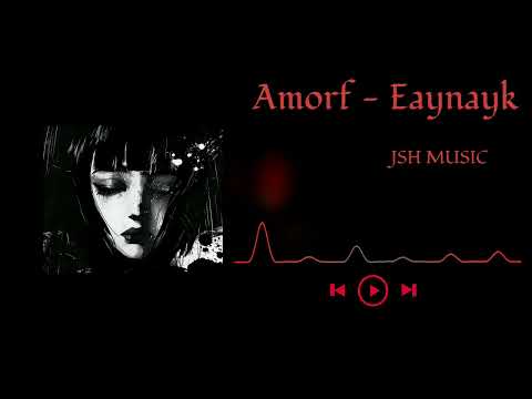 Amorf Eaynayk JSH MUSIC