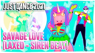 Just Dance 2021: Savage Love (Laxed - Siren Beat) by Jason Derulo & Jawsh 685 | Fanmade Mashup