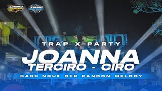 YANG PERNAH VIRAL!! DJ JOANNA NEW STYLE BASS NGUK DERR TRAP X PARTY STYLE - NDORO BROTHER