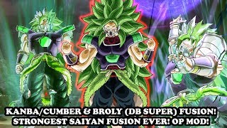 WHAT IF? KANBA/CUMBER & BROLY (DBS) FUSION: CUROLY! STRONGEST FUSION! Dragon Ball Xenoverse 2 Mods