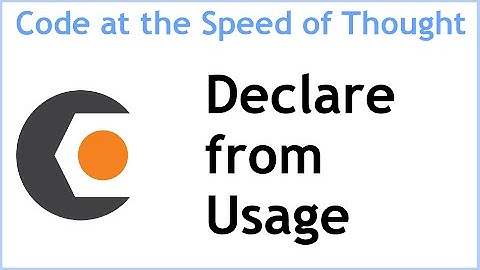 Declare from Usage (CodeRush at the Speed of Thought)