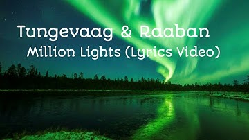 Thumbnail of Tungevaag & Raaban - Million Lights (Lyrics Video)