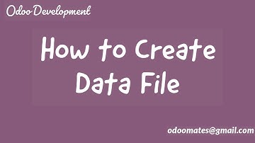 How To Create Data Files and Load Default Data In Odoo