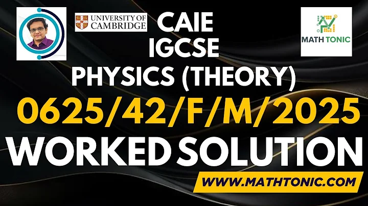 IGCSE Physics Paper 42 - Feb/Mar 2025 - 0625/42/F/M/25  (SOLVED)