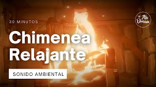 CHIMENEA RELAJANTE para dormir 🔥 [ 30 minutos ]