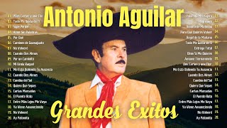 ANTONIO AGUILAR Mix Exitos 2024 ~ Antonio Aguilar Mix Rancheras ~ 25 SUS MEJORES RANCHERAS
