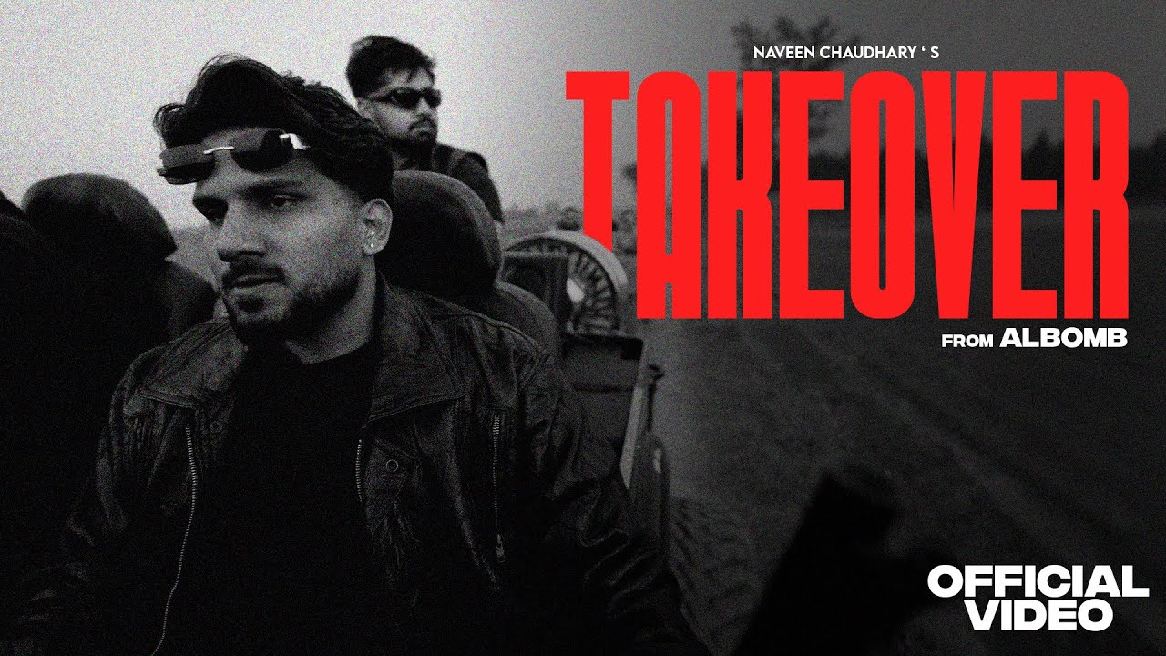 Watch TAKEOVER : Naveen Chaudhary (Official Video) | ALBOMB | New Haryanvi Song 2025 on YouTube Watch TAKEOVER : Naveen Chaudhary (Official Video) | ALBOMB | New Haryanvi Song 2025 on YouTube