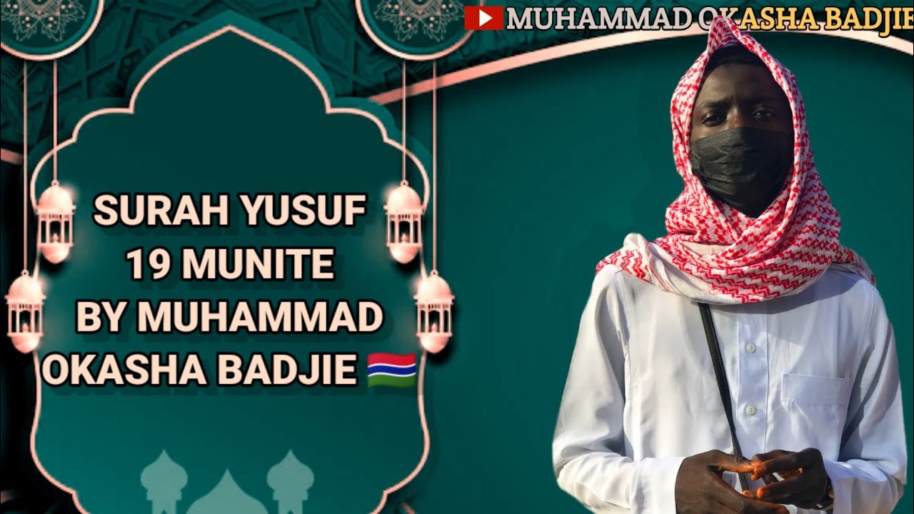 Beautiful Recitation Of Surah Yusuf || 19 Minute || By Muhammad Okasha Badjie 🇬🇲