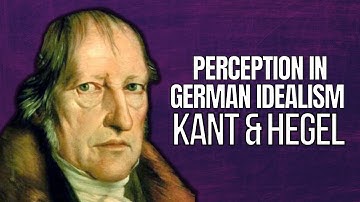 Perception in Kant and Hegel