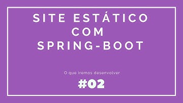 #02 - Site estático com Spring Boot - Projetos reais com Java 8, JSF, Spring MVC e Angular