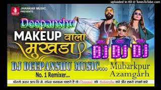 Chand Wala Mukhada | Makeup Wala Mukhada Mix By DJ DEEPANSHU MUSIC MUBARAKPUR