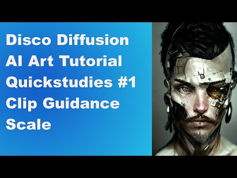 Disco Diffusion AI Art Tutorial Quickstudies #1 Clip Guidance Scale