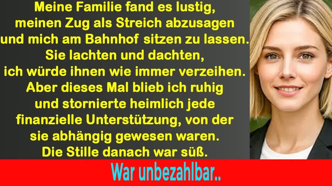 Meine Familie stornierte meinen Zug „zum Spaß“ – also stornierte ich alles, was ihnen wichtig wa