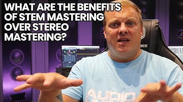 What Are The Benefits Of Stem Mastering Over Stereo Mastering?