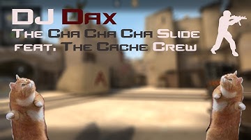 CS:GO :: DJ Dax - The Cha Cha Slide (feat. The Cache Crew)
